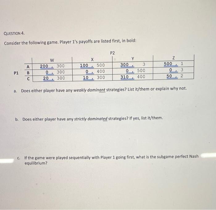 Question 4 Consider The Following Game Player 1 S Payoffs Are Listed First In Bold P2 W Y A 200 300 100 500 300 3 1 1