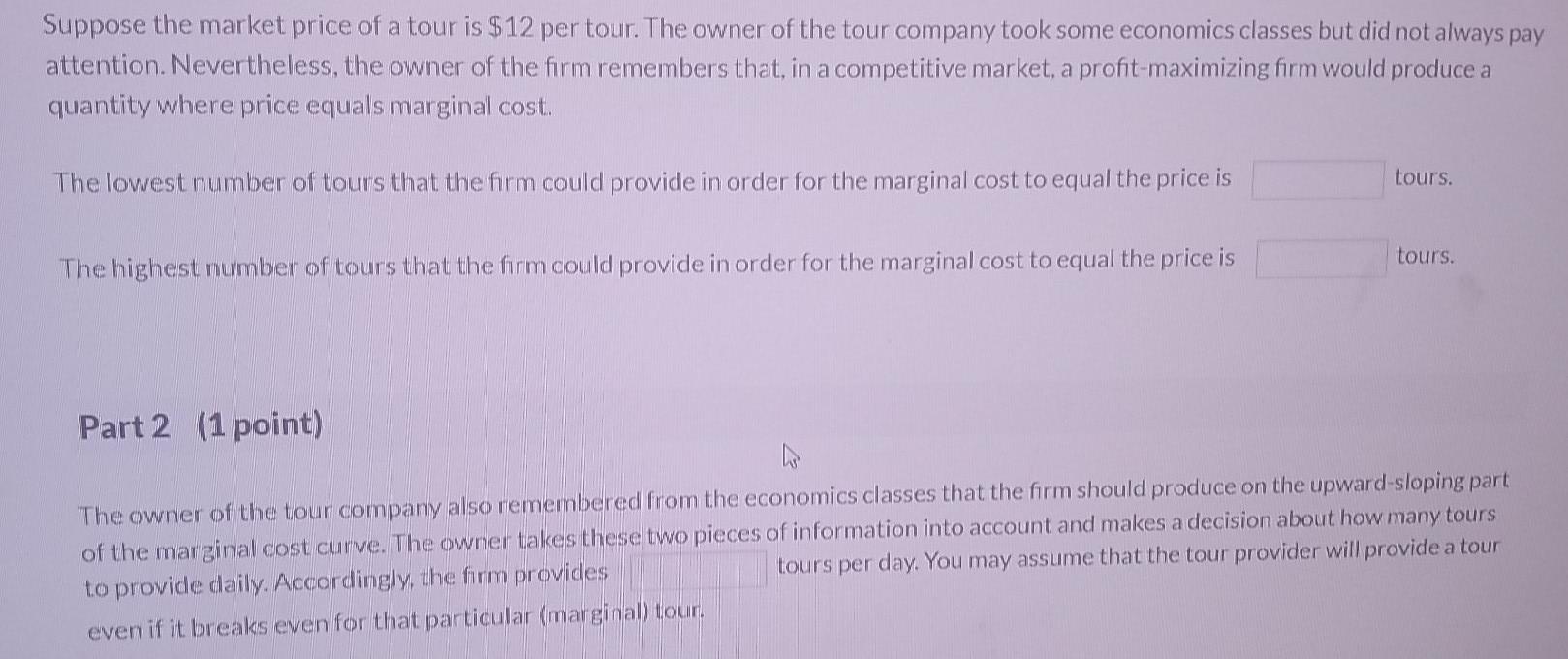 Consider A Small Firm That Provides Tours To Visitors In A Large City The Market For Tours Is Perfectly Competitive In 2