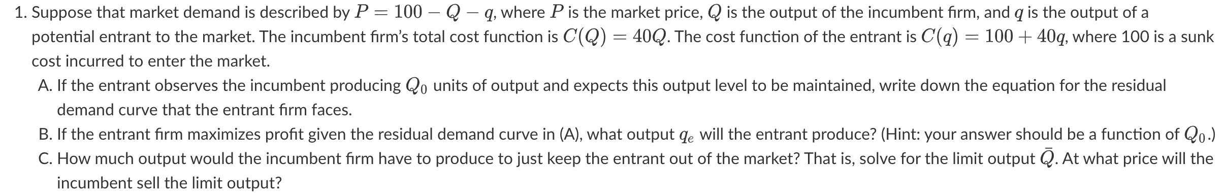 1 Suppose That Market Demand Is Described By P 100 Q Q Where P Is The Market Price Q Is The Output Of The Inc 1