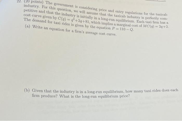 22 20 Points The Government Is Considering Price And Entry Regulations For The Taxicab Industry For This Question We 1