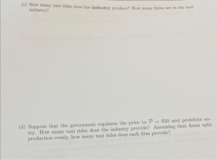 22 20 Points The Government Is Considering Price And Entry Regulations For The Taxicab Industry For This Question We 2