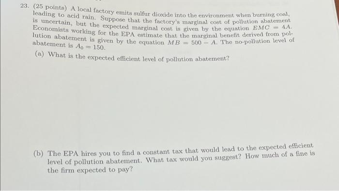 23 25 Points A Local Factory Emits Sulfur Dioxide Into The Environment When Burning Coal Leading To Acid Rain Suppo 1
