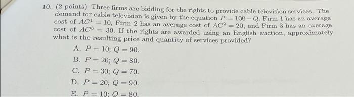 10 2 Points Three Firms Are Bidding For The Rights To Provide Cable Television Services The Demand For Cable Televis 1