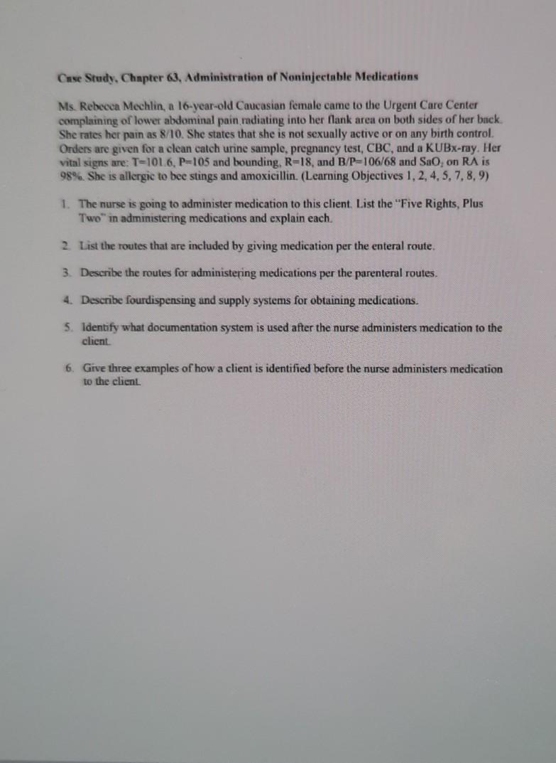 Case Study Chapter 63 Administration Of Noninjectable Medications Ms Rebecca Mechlin A 16 Year Old Caucasian Female 1