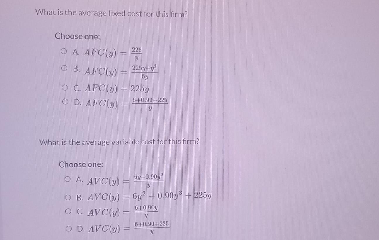A Firm Has A Total Cost Function Given By C Y 225 6y 0 90y 1st Attempt Part 1 2 Points The Fixed Cost For This F 2