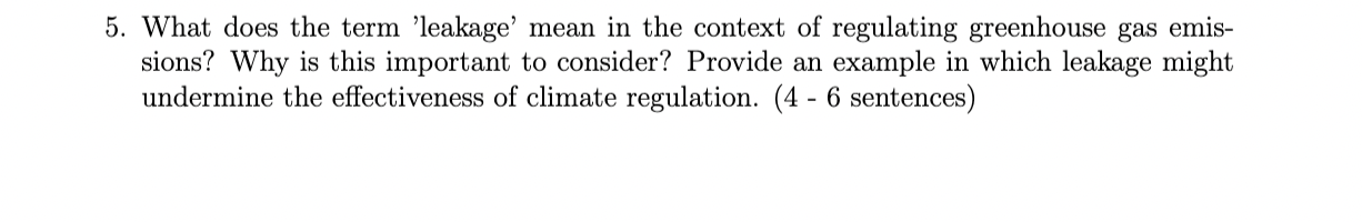 5 What Does The Term Leakage Mean In The Context Of Regulating Greenhouse Gas Emis Sions Why Is This Important To C 1