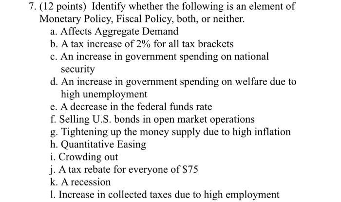 7 12 Points Identify Whether The Following Is An Element Of Monetary Policy Fiscal Policy Both Or Neither A Affe 1