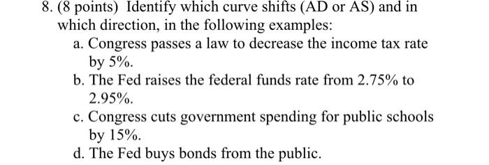 8 8 Points Identify Which Curve Shifts Ad Or As And In Which Direction In The Following Examples A Congress Pass 1