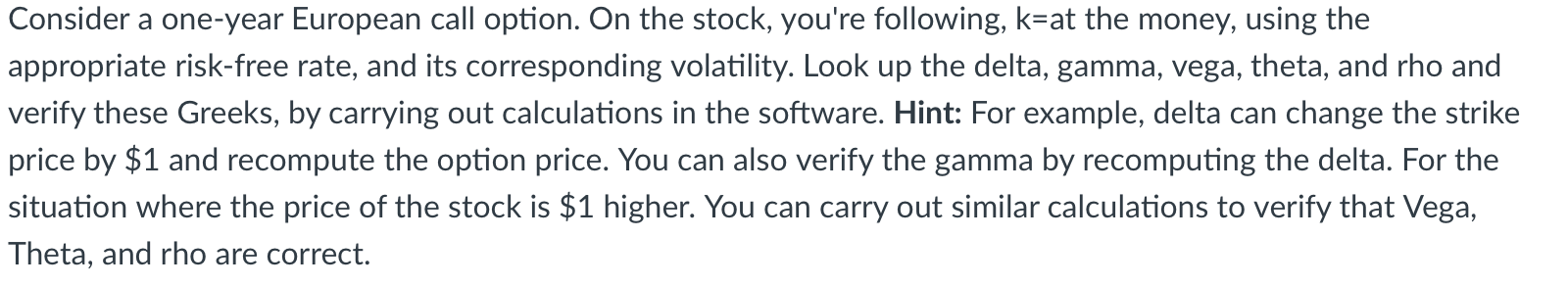 Consider A One Year European Call Option On The Stock You Re Following K At The Money Using The Appropriate Risk Fre 1