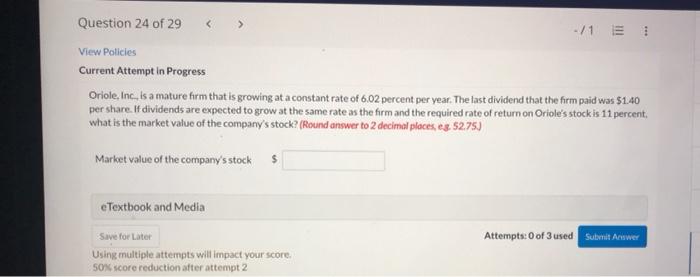 Question 24 Of 29 1 E View Policies Current Attempt In Progress Oriole Inc Is A Mature Firm That Is Growing At 1