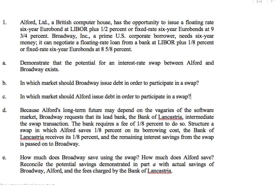 1 Alford Ltd A British Computer House Has The Opportunity To Issue A Floating Rate Six Year Eurobond At Libor Plus 1