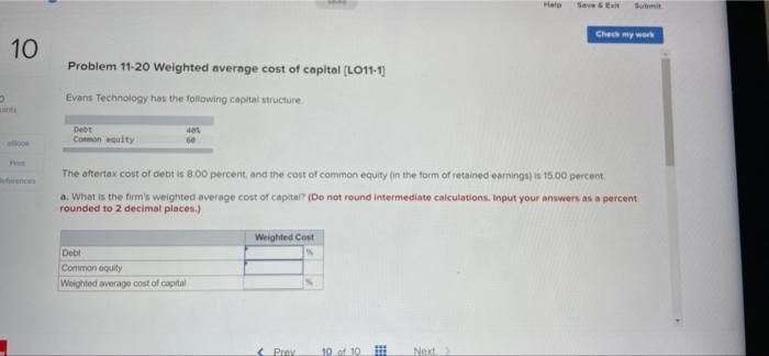 0 Check My Work Problem 11 20 Weighted Average Cost Of Capital Lo11 1 Evans Technology Has The Following Capital Struc 1