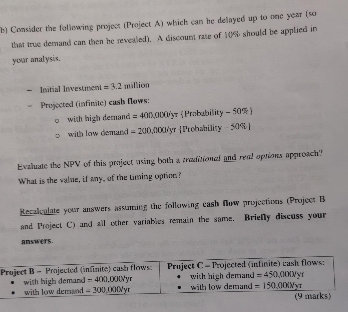 B Consider The Following Project Project A Which Can Be Delayed Up To One Year So That True Demand Can Then Be Revea 1