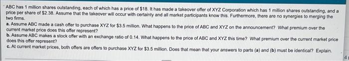 Abc Has 1 Million Shares Outstanding Each Of Which Has A Price Of 18 It Has Made A Takeover Offer Of Xyz Corporation 1