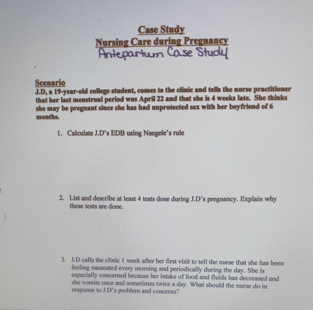 Case Study Nursing Care During Pregnancy Antepartum Case Study Scenario J D A 19 Year Old College Student Comes To The 1