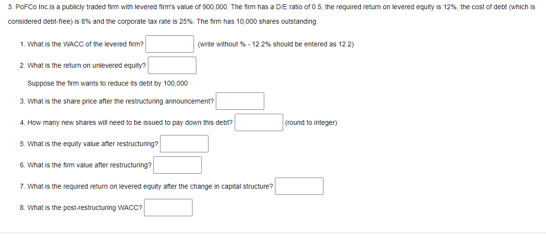 3 Pofco Inc Is A Publicly Traded Firm With Levered Firm S Value Of 900 000 The Firm Has A D E Ratio Of 0 5 The Requir 1