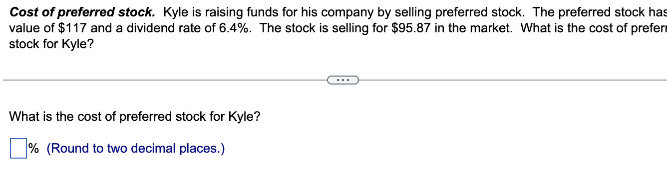 Cost Of Preferred Stock Kyle Is Raising Funds For His Company By Selling Preferred Stock The Preferred Stock Has Value 1