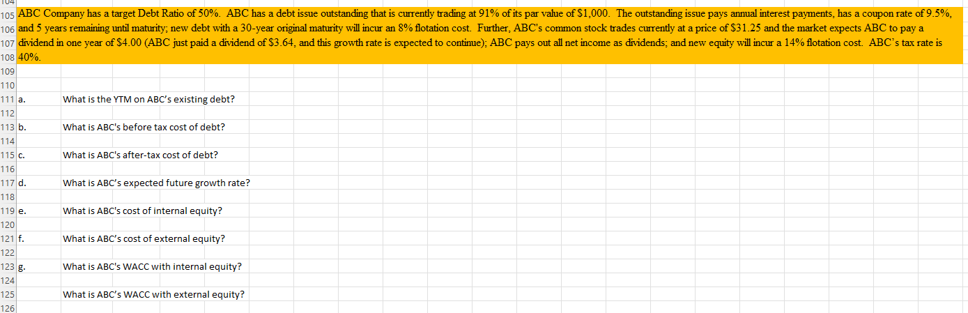 105 Abc Company Has A Target Debt Ratio Of 50 Abc Has A Debt Issue Outstanding That Is Currently Trading At 91 Of Its 1