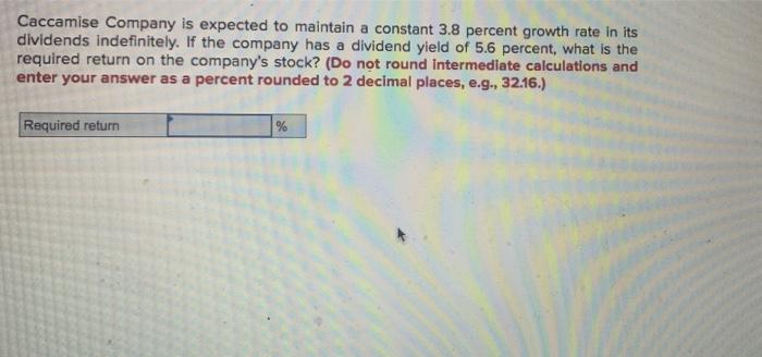 Caccamise Company Is Expected To Maintain A Constant 3 8 Percent Growth Rate In Its Dividends Indefinitely If The Compa 1