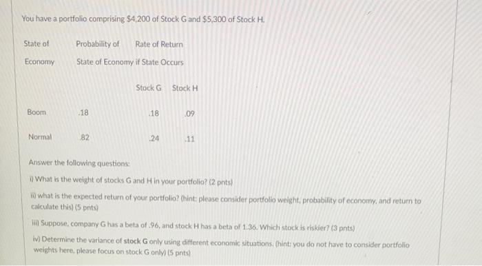 You Have A Portfolio Comprising 4 200 Of Stock G And 5 300 Of Stock H State Of Probability Of Rate Of Return Economy 1