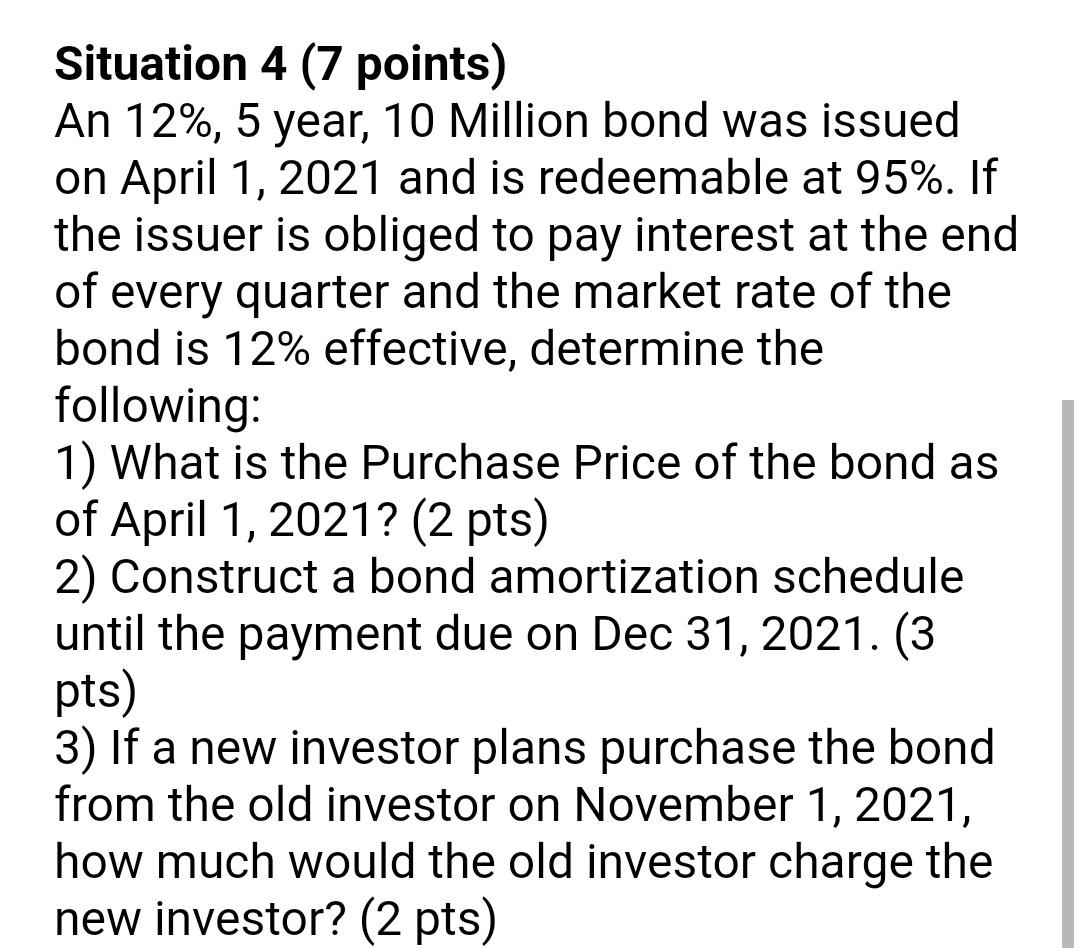 Situation 4 7 Points An 12 5 Year 10 Million Bond Was Issued On April 1 2021 And Is Redeemable At 95 If The Issu 1