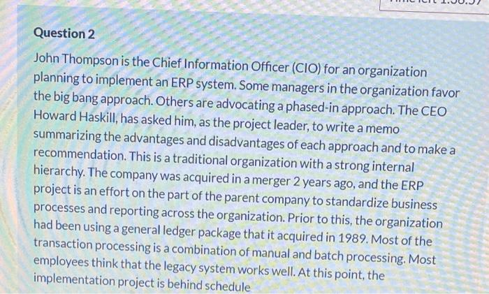 Question 2 John Thompson Is The Chief Information Officer Cio For An Organization Planning To Implement An Erp System 1