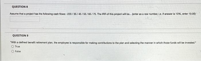 Question 8 Assume That A Project Has The Following Cash Flows 220 35 45 55 65 75 The Irr Of This Project Will Be 1