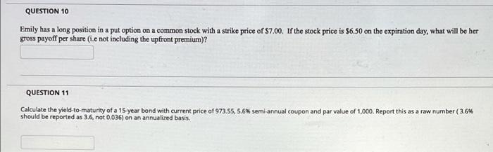 Question 10 Emily Has A Long Position In A Put Option On A Common Stock With A Strike Price Of 7 00 If The Stock Price 1