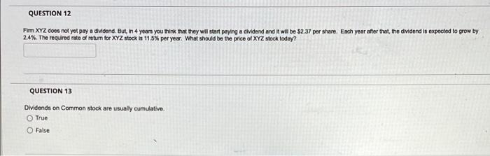 Question 12 Firm Xyz Does Not Yet Pay A Dividend But In 4 Years You Think That They Will Start Paying A Dividend And I 1
