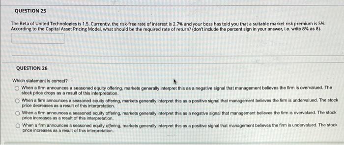Question 25 The Beta Of United Technologies Is 1 5 Currently The Risk Free Rate Of Interest Is 2 7 And Your Boss Has 1