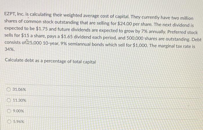 Ezpt Inc Is Calculating Their Weighted Average Cost Of Capital They Currently Have Two Million Shares Of Common Stock 1