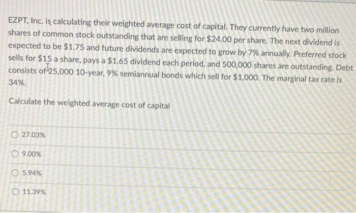 Ezpt Inc Is Calculating Their Weighted Average Cost Of Capital They Currently Have Two Million Shares Of Common Stock 1