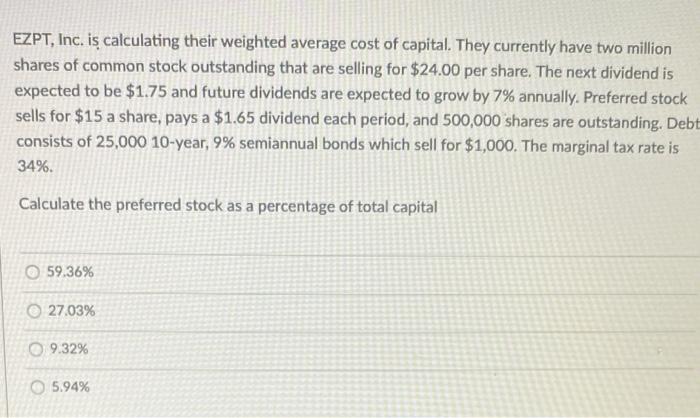 Ezpt Inc Is Calculating Their Weighted Average Cost Of Capital They Currently Have Two Million Shares Of Common Stock 1