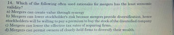 14 Which Of The Following Often Used Rationales For Mergers Has The Least Economic Validity A Mergers Can Create Valu 1