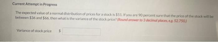 Current Attempt In Progress The Expected Value Of A Normal Distribution Of Prices For A Stock Is 51 If You Are 90 Perc 1