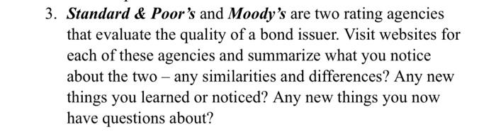 3 Standard Poor S And Moody S Are Two Rating Agencies That Evaluate The Quality Of A Bond Issuer Visit Websites For 1