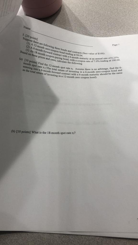 Name Page 7 5 20 Points Suppose There Are Following Three Bonds And Contracts Face Value Of 100 1 A 12 Month Ze 1