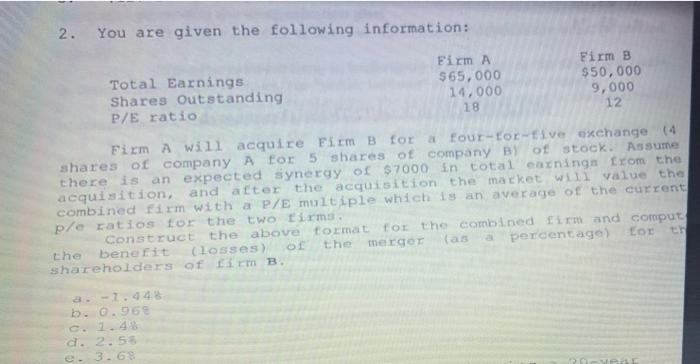 2 You Are Given The Following Information Firm B Total Earnings Firm A 65 000 50 000 14 000 Shares Outstanding P E R 1