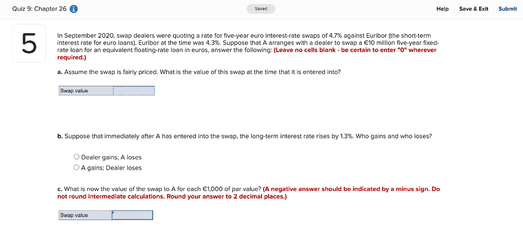 Quiz 9 Chapter 26 Saved Help 5 In September 2020 Swap Dealers Were Quoting A Rate For Five Year Euro Interest Rate Swa 1