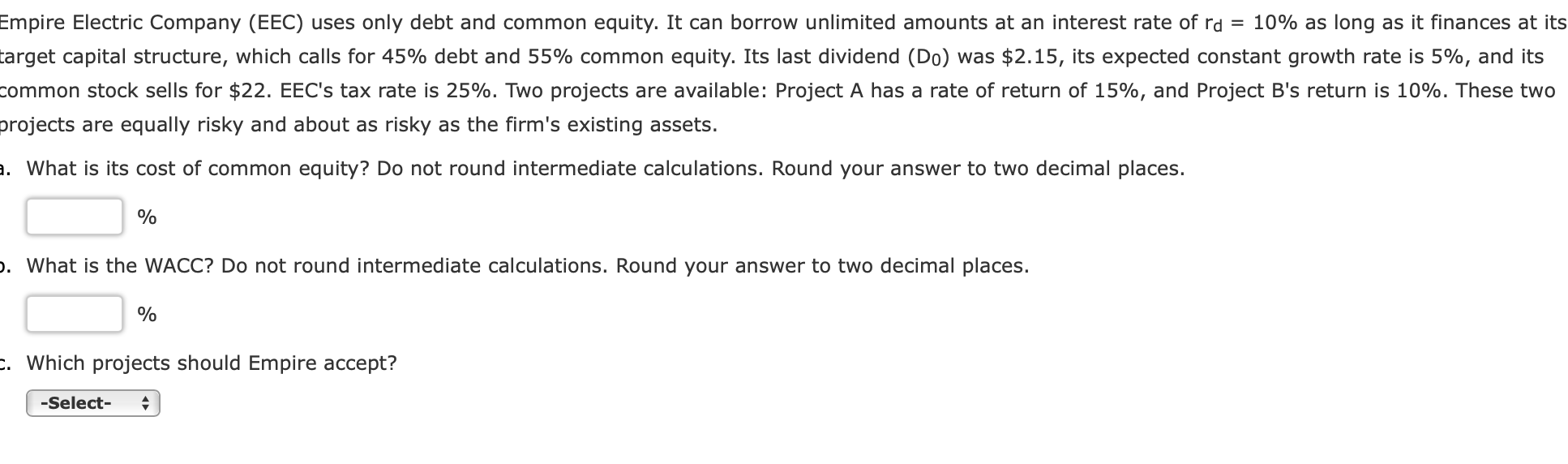 Empire Electric Company Eec Uses Only Debt And Common Equity It Can Borrow Unlimited Amounts At An Interest Rate Of R 1