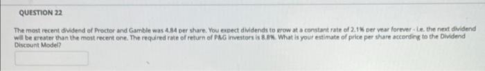 Question 22 The Most Recent Dividend Of Proctor And Gamble Was 4 84 Per Share You Expect Dividends To Grow At A Constan 1