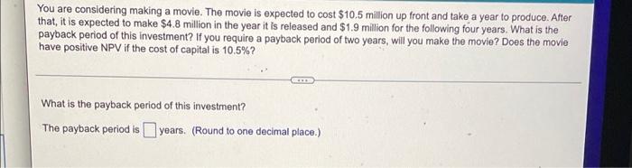 You Are Considering Making A Movie The Movie Is Expected To Cost 10 5 Million Up Front And Take A Year To Produce Aft 1