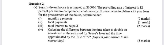 Question 2 A Susan S Dream House Is Estimated At 100m The Prevailing Rate Of Interest Is 12 Percent Per Annum Compou 1