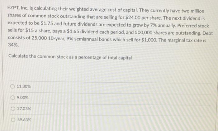 Ezpt Inc Is Calculating Their Weighted Average Cost Of Capital They Currently Have Two Million Shares Of Common Stock 1