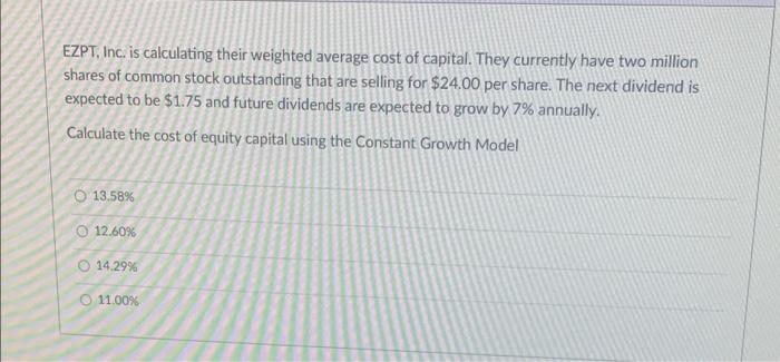 Ezpt Inc Is Calculating Their Weighted Average Cost Of Capital They Currently Have Two Million Shares Of Common Stock 1