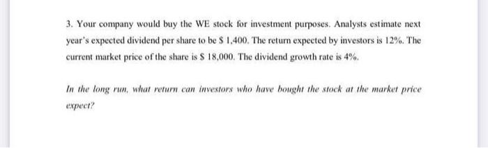3 Your Company Would Buy The We Stock For Investment Purposes Analysts Estimate Next Year S Expected Dividend Per Shar 1