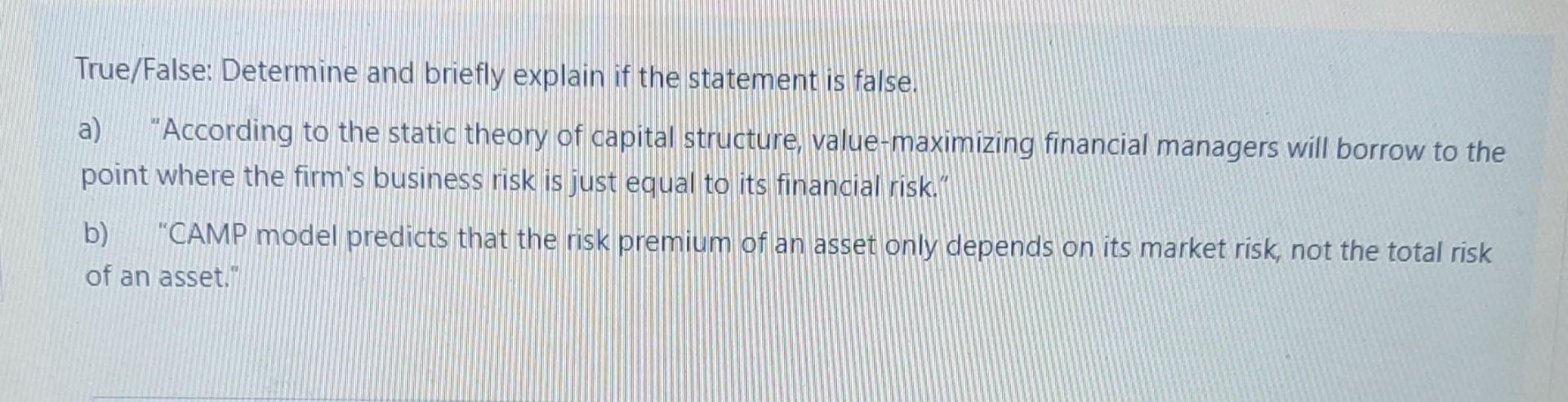 True False Determine And Briefly Explain If The Statement Is False A According To The Static Theory Of Capital Struc 1