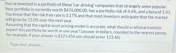 You Ve Invested In A Portfolio Of These Car Driving Companies That Strangely Seem Popular Your Portfolio Is Currently 1