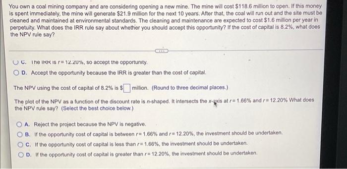 You Own A Coal Mining Company And Are Considering Opening A New Mine The Mine Will Cost 118 6 Million To Open If This 3