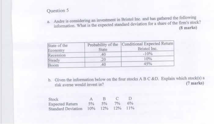 Question 5 A Andre Is Considering An Investment In Bristol Inc And Has Gathered The Following Information What Is The 1